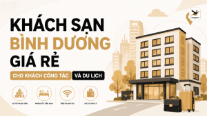 Khách sạn Bình Dương giá rẻ cho khách công tác và du lịch