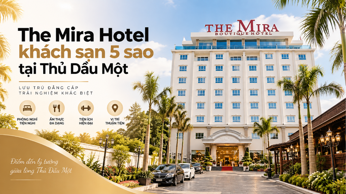 The Mira Hotel khách sạn 5 sao tại Thủ Dầu Một